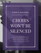 Choirs Won't Be Silenced SATB choral sheet music cover